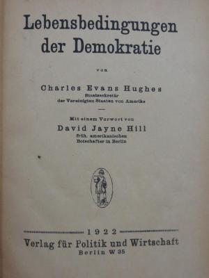 VI 5362 2. Ex.: Lebensbedingungen der Demokratie : Mit einem Vorwort von David Jayne Hill (1922)