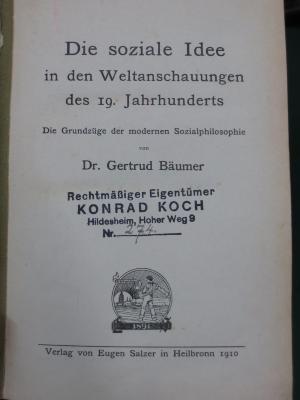 VII 3271 2. Ex.: Die soziale Idee in den Weltanschauungen des 19. Jahrhunderts : Die Grundzüge der modernen Sozialphilosophie (1910)