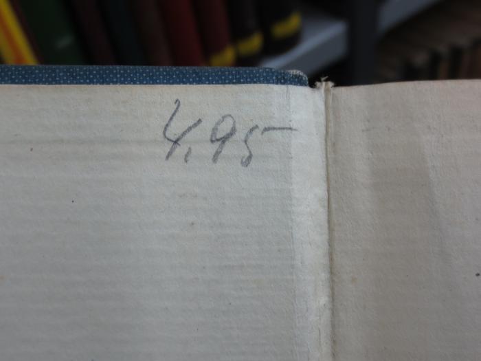 VII 270 c: Grundsätze der Volkswirtschaft und Besteuerung. Aus dem englischen Original, und zwar nach der Ausgabe letzter Hand (3. Auflage 1821), ins Deutsche übertragen und eingeleitet von Professor Dr. Heinrich Waentig in Halle a. S. (1923);G45II / 1348 (unbekannt), Von Hand: Preis, Nummer; '4.95'. 