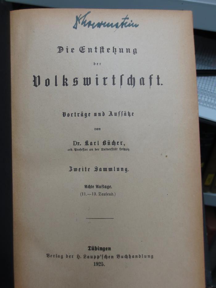 VII 10 h, 2, 2. Ex.: Die Entstehung der Volkswirtschaft. Vorträge und Aufsätze (1925)