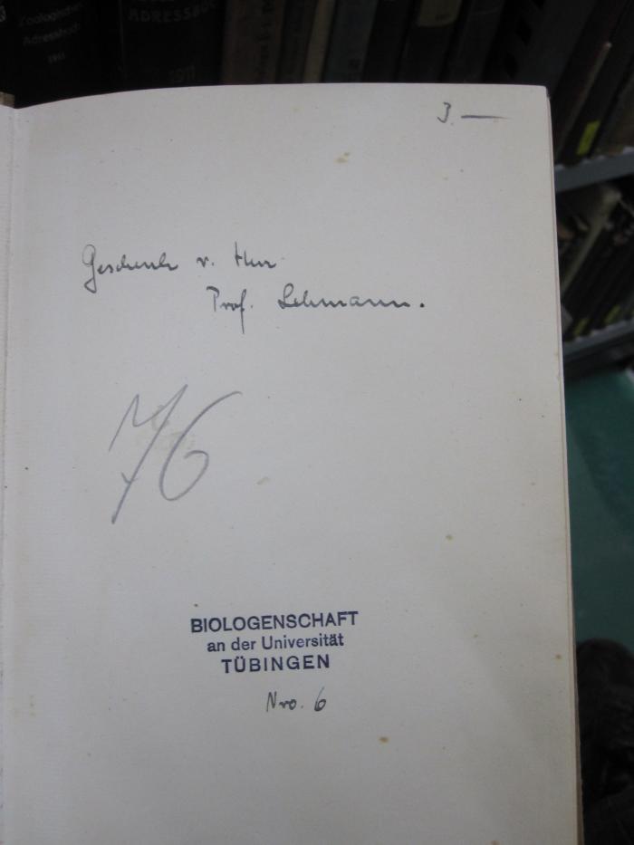 Kg 1431: Die geschlechtliche Fortpflanzung der Tiere (1927);G45 / 2163 (unbekannt), Von Hand: Preis; '3.-'. ;G45 / 2163 (Universität Tübingen), Stempel: Name, Ortsangabe; 'Biologenschaft an der Universität Tübingen'. ;G45 / 2163 (Lehmann, [?]), Von Hand: Name, Besitzwechsel; 'Geschenk v. Herr Prof. Lehmann.'. 