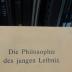 Hl 125: Die Philosophie des jungen Leibniz : Untersuchungen zur Entwicklungsgeschichte seines Systems (1909)