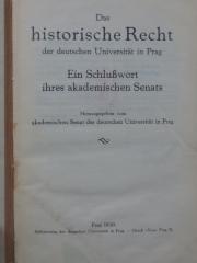 Pe 1014: Das historische Recht der deutschen Universität in Prag : ein Schlußwort ihres akademischen Senats (1930)