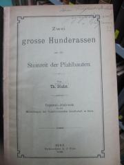 Kg 1618: Zwei grosse Hunderassen aus der Steinzeit der Pfahlbauten : Separat-Abdruck aus den Mitteilungen der Naturforschenden Gesellschaft in Bern (1893)