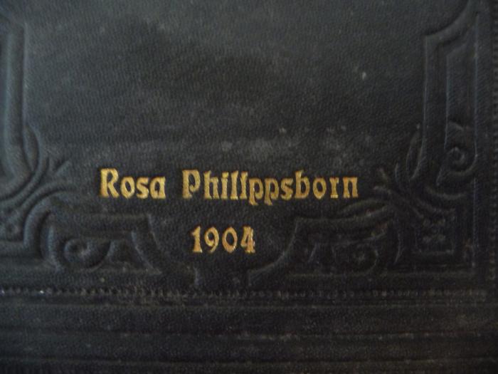 - (Philippsborn, Rosa), Prägung: Name; 'Rosa Philippsborn 1904'. 
