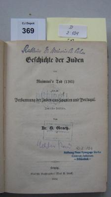 D 2 104 8: Geschichte der Juden : von den ältesten Zeiten bis auf die Gegenwart. Bd. 8. Geschichte der juden von Maimunis Tod (1205) bis zur Verbannung der Juden aus Spanien und Portugal ; Zweite Hälfte.  (1864)