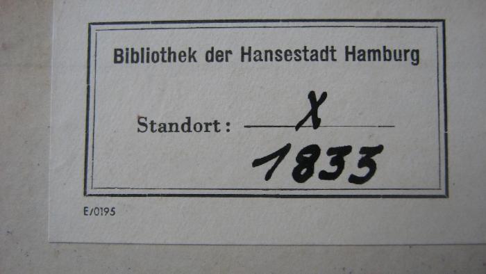 -, Etikett: -; 'Bibliothek der Hansestadt Hamburg
Standort: X 1833
'