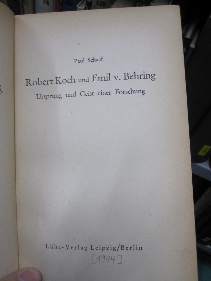 Kh 524 2.Ex.: Robert Koch und Emil v. Behring : Ursprung und Geist einer Forschung ([1944])