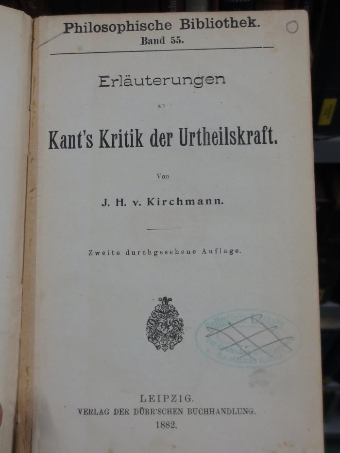VIII 1413 2. Ex.: Erläuterungen zu Kants's Kritik der Urtheilskraft (1882)