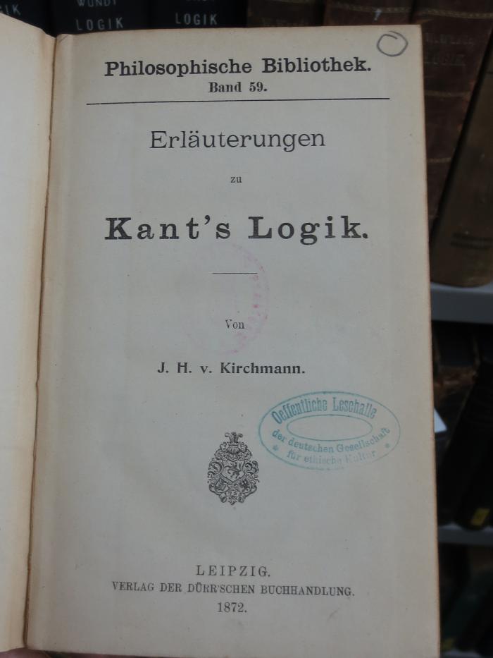 VIII 1812 2. Ex.: Erläuterungen zu Kant's Logik (1872)