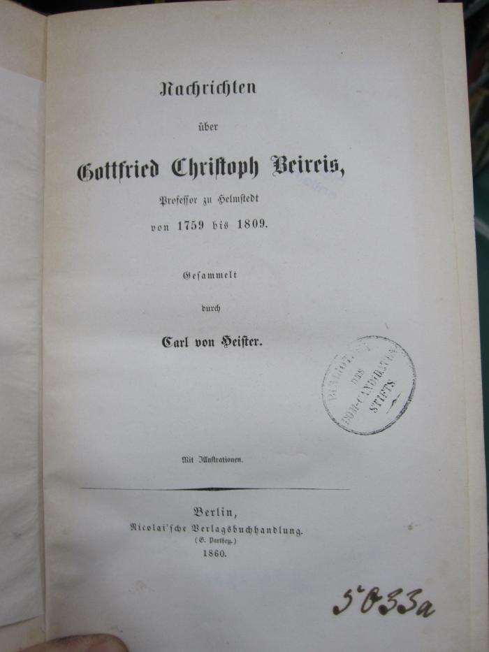 Kh 572: Nachrichten über Gottfried Christoph Beireis, Professor zu Helmstedt von 1759 bis 1809 (1860)