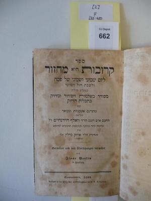 F 233 430 [2]: Sefer krovot hu mahzor : ke-minhag polin ; mesudar be-shlemut ha-sidur ve-meduyak be-takhlit ha-diyuk ; ve-gam meturgam ashkenazit u-mevu'ar ha-kol mi-yad ha-hakham 'ish ha-shem Wolf Heidenheim s.A., u-be-hagha'ah yoter meduyakit u-be-tosefet targumim le-piyutim mi-yad ha-medakdek Isaac Berlin be-Hamburg. 2. Le-yom shiv'i u-shemini shel pesah.  (1839)
