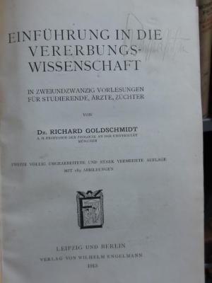 X 10544 b: Einführung in die Vererbungswissenschaft in zweiundzwanzig Vorlesungen für Studierende, Ärzte, Züchter (1913)