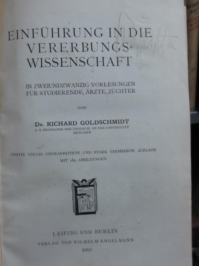 X 10544 b: Einführung in die Vererbungswissenschaft in zweiundzwanzig Vorlesungen für Studierende, Ärzte, Züchter (1913)