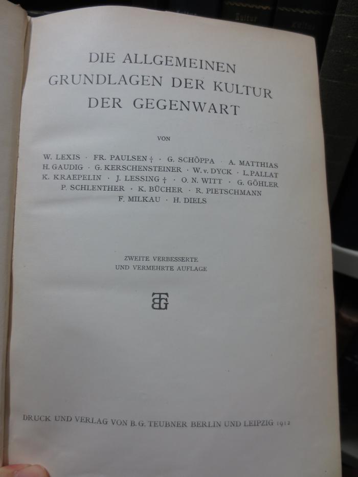 I 5713 b, 1.1, 2. Ex., LS: Die allgemeinen Grundlagen der Kultur der Gegenwart (1912)