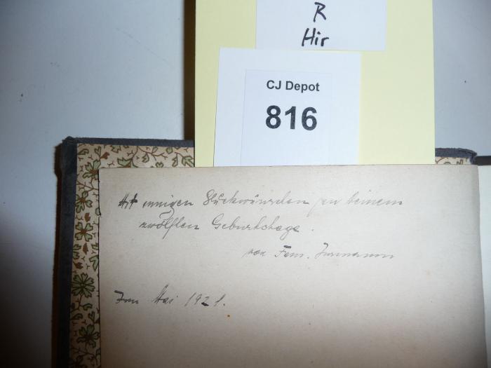 - (Jurmann, [?]), Von Hand: Widmung; 'Mit innigen Glückwünschen zu Deinem zwölften Geburtstage
von Familie Jurmann
Im Mai 1921 '. 