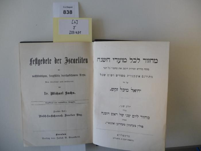 F 233 431 2: Festgebete der Israeliten ; mit vollständigem, sorgfältig durchgesehenem Texte, neu übersetzt und erläutert von Dr. Michael Sachs. Zweiter Teil: Rosch ha-Schanah. Zweiter Tag.