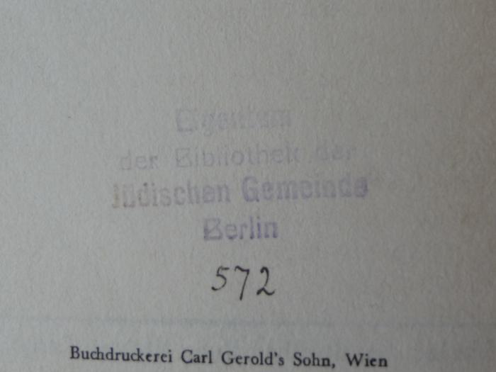 - (Jüdische Gemeinde zu Berlin;Jüdische Lesehalle und Bibliothek, Berlin;Neuköllner Zweig-Bibliothek der Jüdischen Gemeinde), Von Hand: Signatur; '572'. 