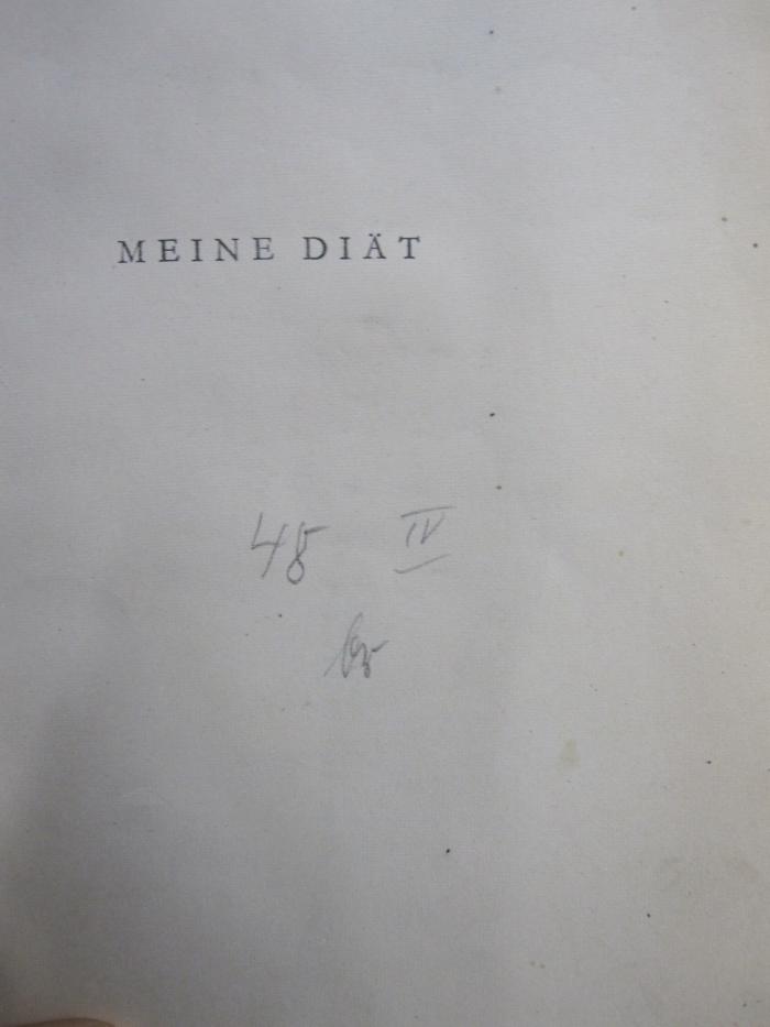 Ki 54 2.Ex.: Meine Diät : ein Ratgeber für Kranke und Gesunde (o.J.);G45 / 535 (unbekannt), Von Hand: Signatur, Nummer; '48 IV br'. 
