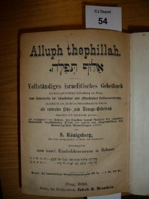F233 02:  Alluph thephillah : vollständiges israelitisches Gebetbuch mit klarer und fasslicher Beleuchtung des Ritus, zum Gebrauche bei häuslicher und öffentlicher Gottesverehrung, hauptsächlich zum Zwecke der Verwendbarkeit in Schulen als correctes lehr- und Übungs-Gebetbuch eingerichtet und systematisch geordnet, mit auszugsweise den Inhalt, die Quellen sammt Autoren der einzelnen Gebetstücke bezeichnenden Titeln und zugleich mit biographischen und chronologischen Anmerkungen  (1886)