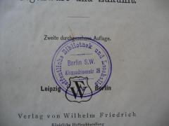 - (Öffentliche Bibliothek und Lesehalle (Berlin)), Stempel: Name, Ortsangabe; 'Öffentl. Bibliothek und Lesehalle, Berlin, Alexandrinenstr. 26
'.  (Prototyp)