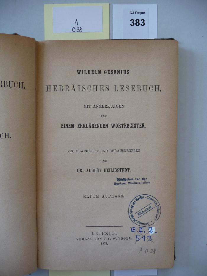 A 0 38 2: Wilhelm Gesenius' Hebräisches Elementarbuch, 2. Theil. Hebräisches Lesebuch : mit Anmerkungen und einem erklärenden Wortregister (1873)