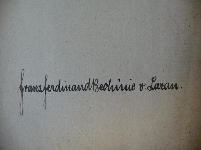 - (Bechinie von Lazan, Franz Ferdinand), Von Hand: Autogramm; 'Franz Ferdinand Bechinie v. Lazan'. 