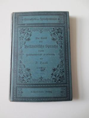  Die Kunst die Holländische Sprache durch Selbstunterricht sich anzueignen : Lehrbuch der Niederländischen Sprache (o.J.)