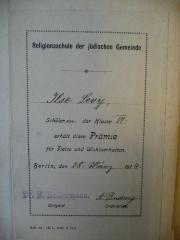 - (Levy, Ilse), Etikett: Widmung; 'Religionsschule der jüdischen Gemeinde. Ilse Levy, Schülerin der Klasse VI, erhält diese Prämie für Fleiss und Wohlverhalten. Berlin, den 28. März 1914. Dr. B. Kellermann (Dirigent). A. Budwig (Ordinarius).'. 