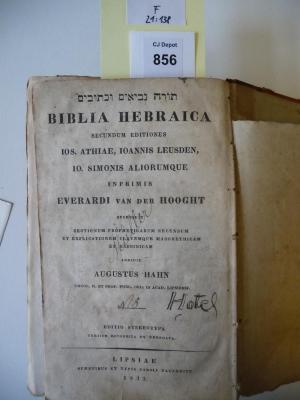 F 21 138: Biblia Hebraica : secundum editiones ios. athiae, ionnis leusden, io. simonis aliorumque inprimis everardi van der hooght. 
 (1833)