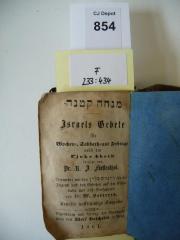 F 233 434: Israels Gebete. Für Wochen-, Sabbath- und Festtage nebst den Pirke Aboth. 
 (1861)
