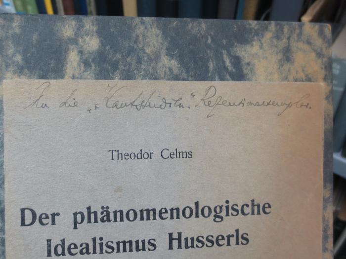 Hn 275: Der phänomenologische Idealismus Husserls (1928);G46II / 780 (unbekannt), Von Hand: Name; 'An die "Kantstudien." Rezensionsexemplar'. 