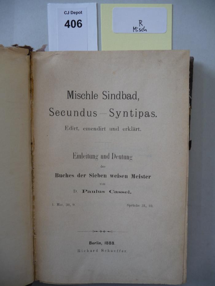 R Misch: Mischle Sindbad : Secundus - Syntipas ; edirt, emendirt und erklärt ; Einleitung und Deutung des Buches der Sieben weisen Meister (1888)