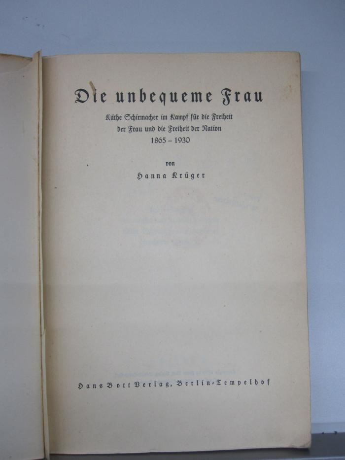 Fe 129 2. Ex.: Die unbequeme Frau : Käthe Schirmacher im Kampf für die Freiheit der Frau und die Freiheit der Nation 1865 - 1930 (o.J.)