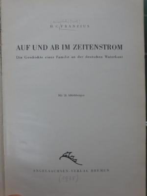 Aa 1316: Auf und Ab im Zeitenstrom : Die Geschichte einer Familie an der deutschen Waterkant (1953)