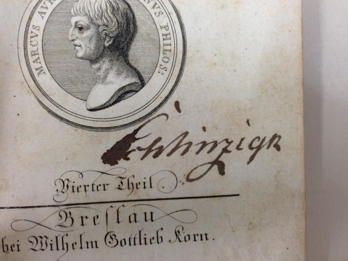  Marc-Aurel : semper honos, nomenque tuum, laudesque manebunt (1792);- (unbekannt), Von Hand: Autogramm, Name; 'Sch[...]inzigr'. 
