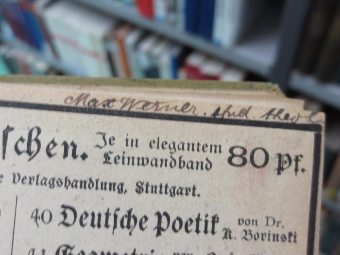 Ab 31 2. Ex.: Römische Altertumskunde (1895);G45II / 2916 (Werner, Max), Von Hand: Name, Autogramm; 'Max Werner
stud. theol.'. 