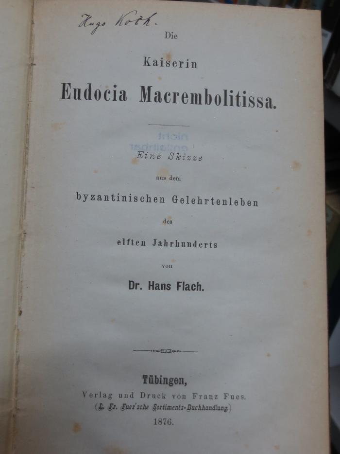 Ac 11: Die Kaiserin Eudocia Macrembolitissa : eine Skizze aus dem byzantinischen Gelehrtenleben des elften Jahrhunderts (1876)