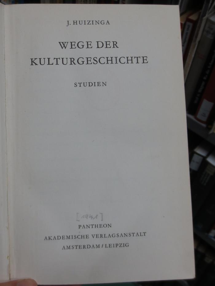 Ah 40 1941, 2. Ex.: Wege der Kulturgeschichte : Studien (1941)