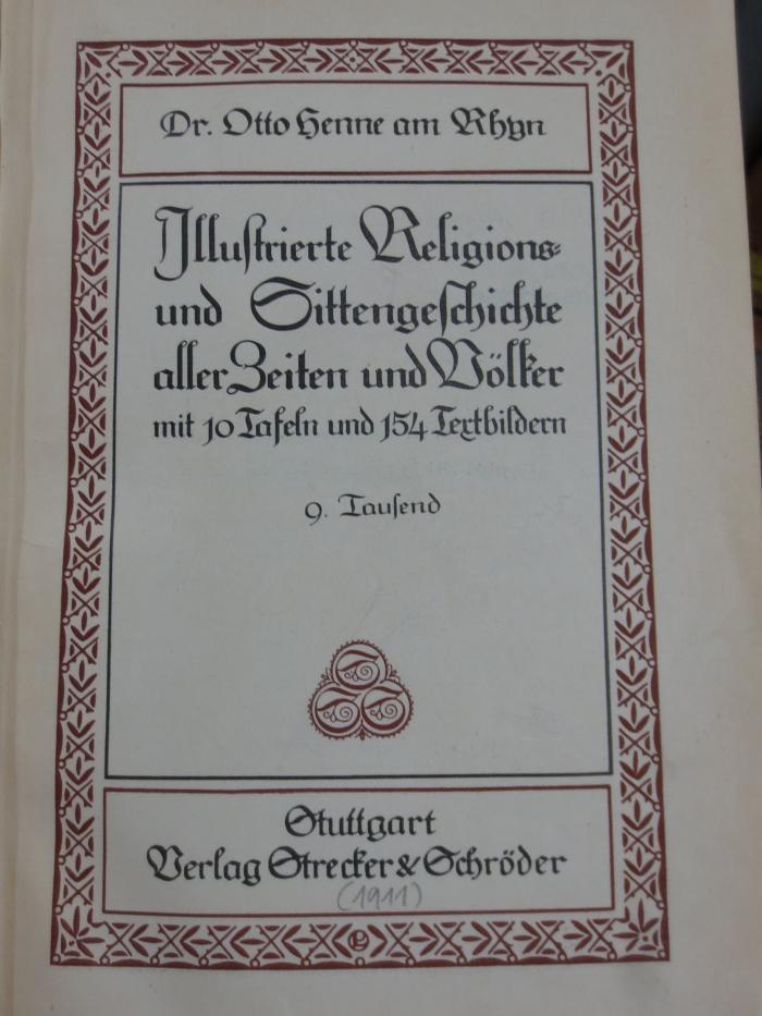 Ah 302: Illustrierte Religions- und Sittengeschichte aller Zeiten und Völker (1911)