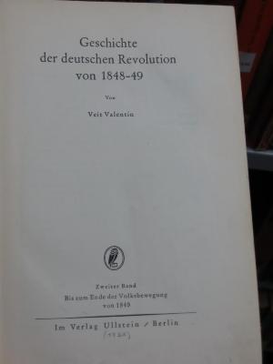 Ai 120 2, 3. Ex.: Geschichte der deutschen Revolution von 1848-49. 2. Bd. ([1931])
