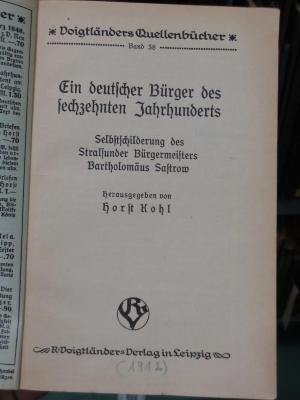 Ak 498: Ein deutscher Bürger des sechzehnten Jahrhunderts : Selbstschilderung des Stralsunder Bürgermeisters Bartholomäus Sastrow (1912)