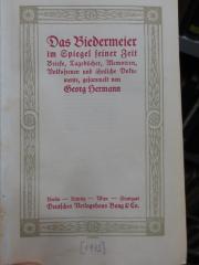 Ak 25 3. Ex.: Das Biedermeier im Spiegel seiner Zeit : Briefe, Tagebücher, Memoiren, Volksszenen und ähnliche Dokumente, gesammelt von Georg Hermann (1913)