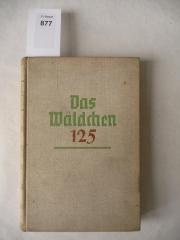  Das Wäldchen 125. Eine Chronik aus den Grabenkämpfen 1918. (1935)