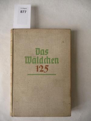  Das Wäldchen 125. Eine Chronik aus den Grabenkämpfen 1918. (1935)