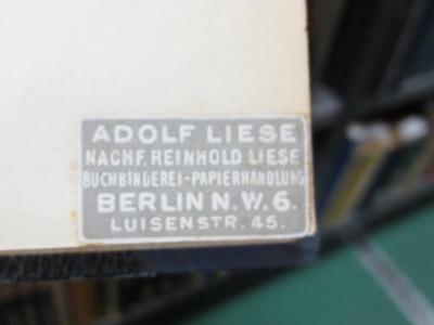 Az 543: Histoire de l'Asie (1929);G45II / 2196 (Buchbinderei-Papierhandlung Liese), Etikett: Name, Buchbinder, Ortsangabe; 'Adolf Liese
Nachf. Reinhold Liese
Buchbinderei-Papierhandlung
Berlin N. W. 6.
Luisenstr. 45.'. 