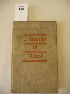  ... 'rangehn ist Alles! Roman um geschichtliches Geschehen. Mit 37 Fotos. (1938)