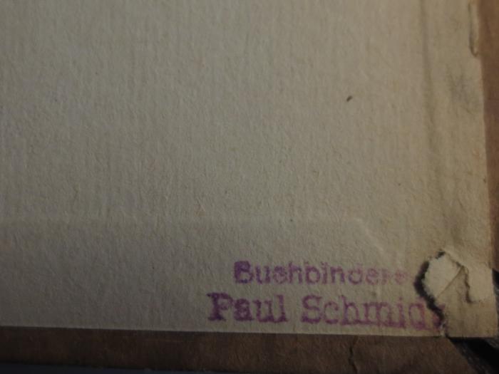 II 1962 2. Ex.: Historischer Schul-Atlas (1916);G47 / 2075 (Buchbinderei Paul Schmidt), Stempel: Name, Buchbinder, Berufsangabe/Titel/Branche; 'Buchbinderei
Paul Schmidt'.  (Prototyp)