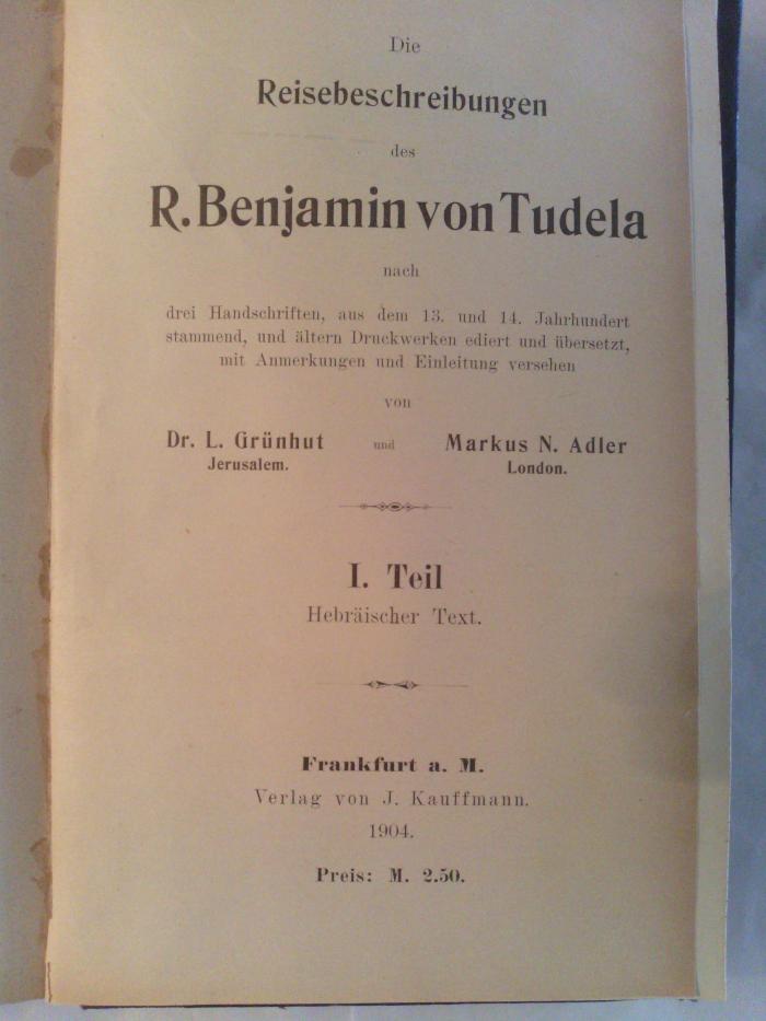 Asch0828 : Die Reisebeschreibungen des R. Benjamin von Tudela (1904)
