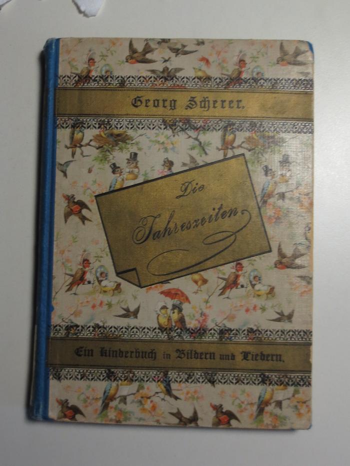 Cw 64: Die Jahreszeiten. Ein Kinderbuch in Bildern und Liedern. ([1887])